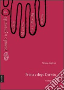 Prima e dopo Darwin. Scienza e fede libro di Angeloni Stefano