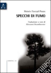 Specchi di fumo libro di Pozas Moisés P.