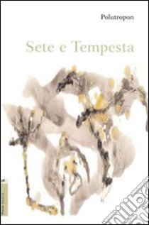 Sete e tempesta libro di Coluccia Emanuele