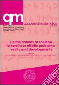 On the notions of solution to nonlinear elliptic problems results and developments libro di Alvino A. (cur.); Mercaldo A. (cur.); Murat F. (cur.)