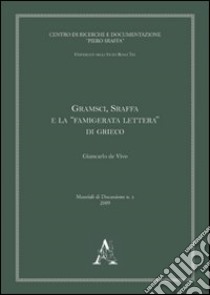 Gramsci, Sraffa e la «famigerata lettura» di Grieco libro di De Vivo Giancarlo