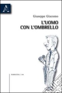 L'uomo con l'ombrello libro di Giacomo Giuseppe