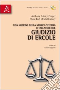 Una nozione della storica stesura o tablature del giudizio di Ercole libro di Cooper Anthony A.; Liguori A. (cur.)