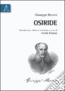 Osiride libro di Revere Giuseppe; Tossani G. (cur.)