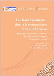 Les droits linguistiques. Droit à la reconnaissance, droit à la formation libro di Agresti Giovanni; Bienkowski Frédéric