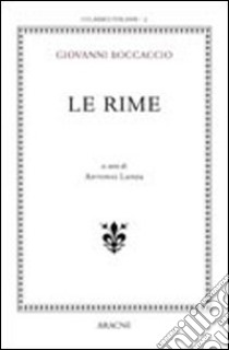 Le rime libro di Boccaccio Giovanni; Lanza A. (cur.)