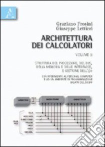 Architettura dei calcolatori (2) libro di Frosini Graziano - Lettieri Giuseppe