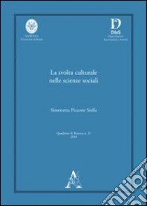 La svolta culturale nelle scienze sociali libro di Piccone Stella Simonetta