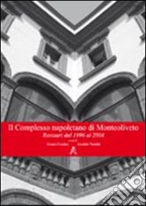 Il complesso napoletano di Monteoliveto. Restauri dal 1996 al 2008 libro di Cundari Cesare; Venditti Arnaldo