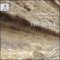 The wall. Ediz. italiana. Con DVD libro di Como Alessandra; Miyasaka Taiji