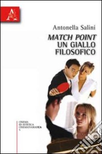 Match point, un giallo filosofico libro di Salini Antonella