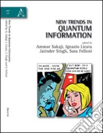 New trends in quantum information libro di Licata Ignazio; Sakaji Ammar; Singh Jatinder