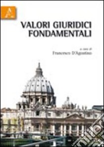 Valori giuridici fondamentali libro di D'Agostino Francesco