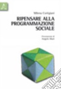 Ripensare alla programmazione sociale libro di Cortigiani Milena