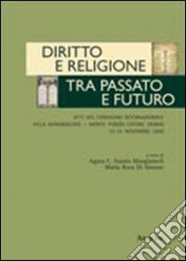 Diritto e religione. Tra passato e futuro libro di Di Simone M. R. (cur.); Mangiameli A. (cur.)