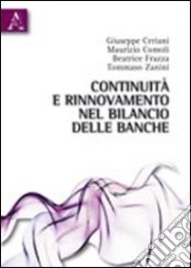 Continuità e rinnovamento nel bilancio delle banche libro di Ceriani Giuseppe; Comoli Maurizio; Frazza Beatrice