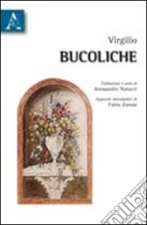 Le bucoliche libro di Virgilio Marone Publio; Natucci A. (cur.)