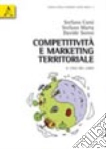 Competitività e sostenibilità nel marketing territoriale. Il caso del Lario libro di Corsi Stefano; Marta Stefano; Soresi Davide