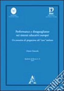 Performance e disuguaglianze nei sistemi educativi europei. Un tentativo di spiegazione del «caso» italiano libro di Giancola Orazio