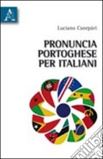 Pronuncia portoghese per italiani libro di Canepari Luciano