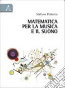 Matematica per la musica e il suono libro di Petrarca Stefano