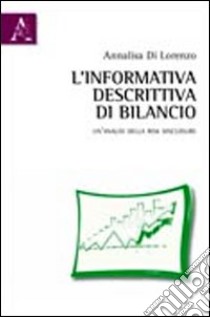 L'informativa descrittiva di bilancio. Un'analisi della Risk Disclosure libro di Di Lorenzo Annalisa