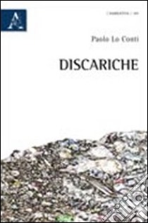 Discariche libro di Lo Conti Paolo