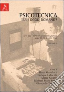 Psicotecnica: ieri! Oggi? Domani?? Atti del 1° Congresso internazionale (Bari, 14-16 marzo 2007). Vol. 2 libro