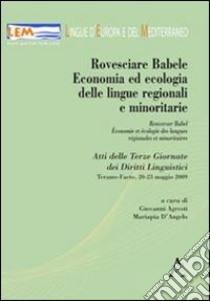 Rovesciare Babele. Economia ed ecologia delle lingue regionali e minoritarie. Ediz. italiana e francese libro di Agresti Giovanni; D'Angelo Mariapia