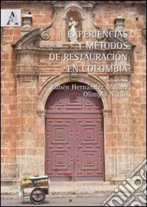 Experiencias y métodos de restauración en Colombia libro di Hernández Molina R. (cur.); Niglio O. (cur.)