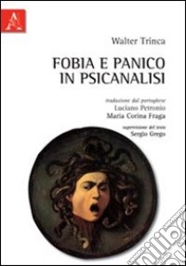 Fobia e panico in psicanalisi libro di Trinca Walter