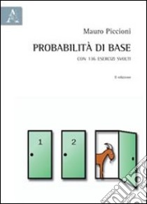 Probabilità di base. Con 136 esercizi svolti libro di Piccioni Mauro