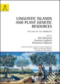 Linguistics islands and plant genetic resources. The case of arbereshe libro di Hammer Karl; Laghetti Gaetano; Pignone Domenico