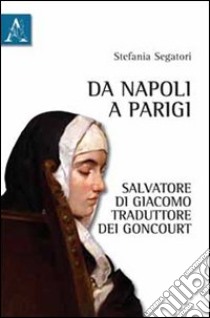 Da Napoli a Parigi libro di Segatori Stefania