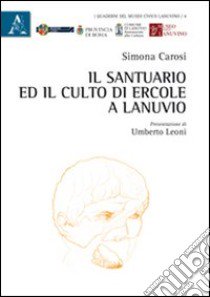 Il santuario ed il culto di Ercole a Lanuvio libro di Carosi Simona