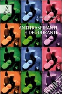 Antitraspiranti e deodoranti libro di Juliano Claudia C.; Plu L. (cur.)