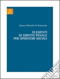 Elementi di diritto penale per operatori sociali libro di Minnella Di Raimondo Marina