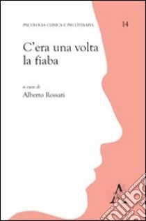 C'era una volta la fiaba libro di Rossati Alberto; Roccato Paolo; Le Guernic Agnès