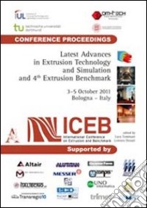 Latest advances in extrusion technology and simulation Europe and 4nd Extrusion benchmark libro di Donati L. (cur.); Tomesani L. (cur.)