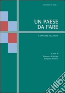 Un paese da fare. Il cantiere dell'unità libro di Schirripa Vincenzo; Triulcio Pasquale