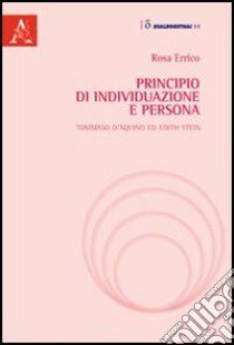 Principio di individuazione e persona. Tommaso d'Aquino ed Edith Stein libro di Errico Rosa