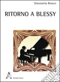 Ritorno a Blessy libro di Ronco Simonetta