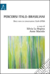 Percorsi italo-brasiliani libro di La Regina S. (cur.); Macedo A. (cur.)