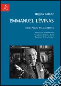 Emmanuel Lévinas. Meditazioni sull'alterità libro di Barone Regina