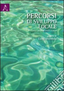 Percorsi di sviluppo locale. Il litorale della provincia di Roma libro di Mundula Luigi