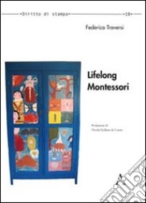 Lifelong Montessori libro di Traversi Federica