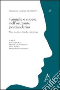 Famiglie e coppie nell'orizzonte postmoderno. Note teoriche, cliniche e di ricerca libro di De Rosa Barbara; Guzmán Maricela O.; Parrello Santa