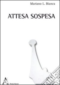 Attesa sospesa libro di Bianca Mariano