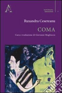 Coma libro di Cesereanu Ruxandra; Magliocco G. (cur.)