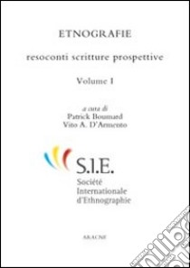 Etnografie. Vol. 1: Resoconti, scritture, prospettive libro di Boumard Patrick; D'Armento Vito A.